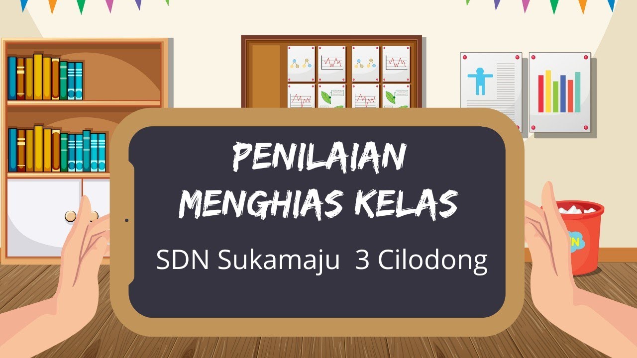 Penilaian Menghias Kelas SDN Sukamaju 3 Cilodong