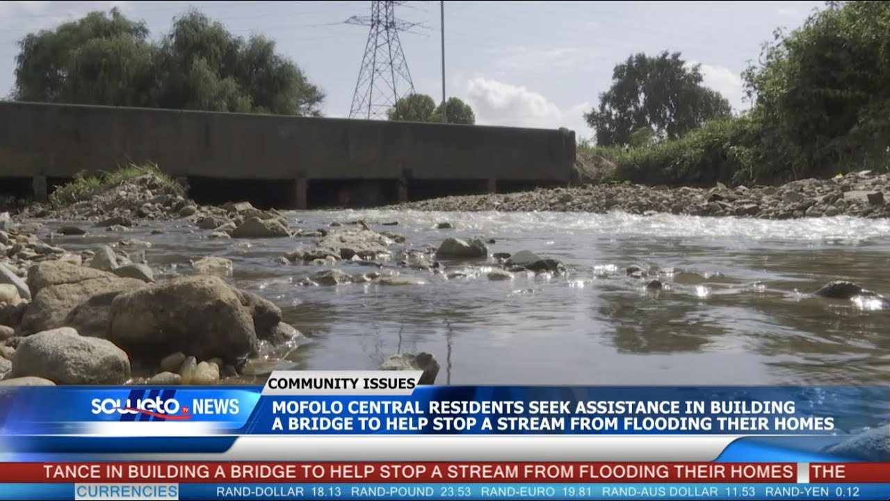 SOWETO TV NEWS | MOFOLO CENTRAL RESIDENTS SEEK ASSISTANCE IN BUILDING A BRIDGE