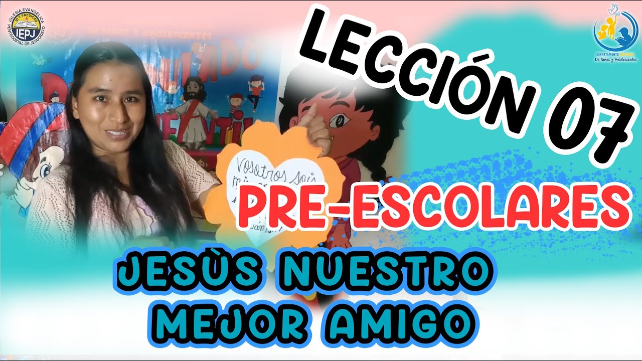 JESUS NUESTRO MEJOR AMIGO - LECCIÒN 7