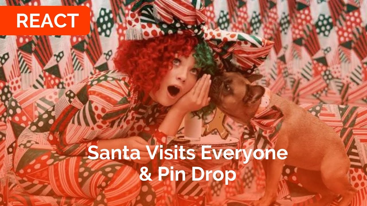 React #sia Pin Drop and Santas Visit Everyone