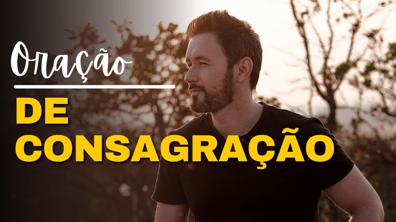 ORAÇÃO DE CONSAGRAÇÃO - TONY ALLYSSON