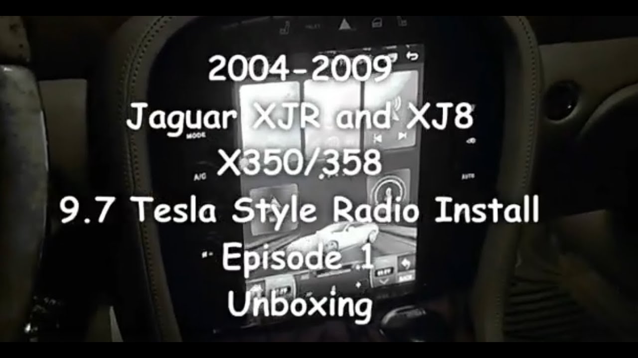 2004-2009 Jaguar XJR/XJ8 tesla style radio 9.7 Episode 1 unboxing X350/X358