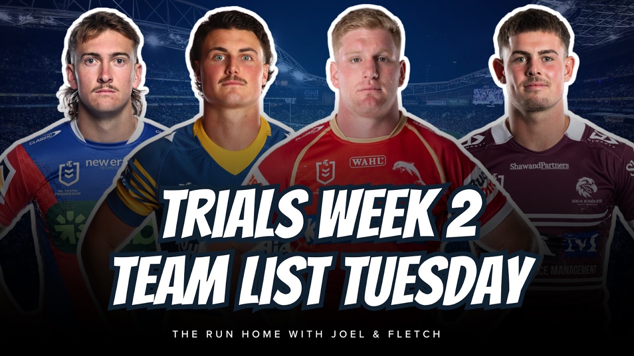 #NRL | Trials Week 2 Team List Tuesday with Joel & Fletch!