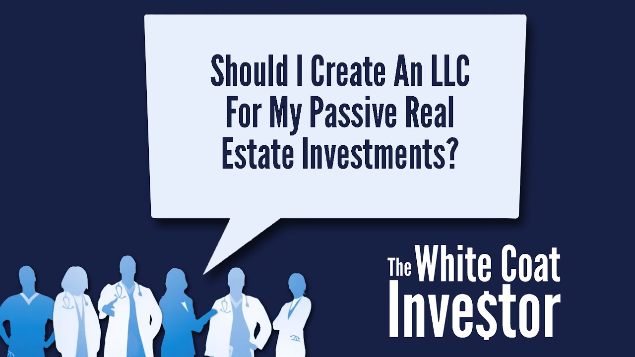 Should I Create An LLC For My Passive Real Estate Investments? YQA 288-1