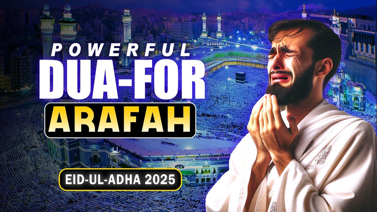 DUA For The ARAFAH Day 2025 | Most Powerful Dua For Arafah 2025 | Arafah Dua | Habibullah TV