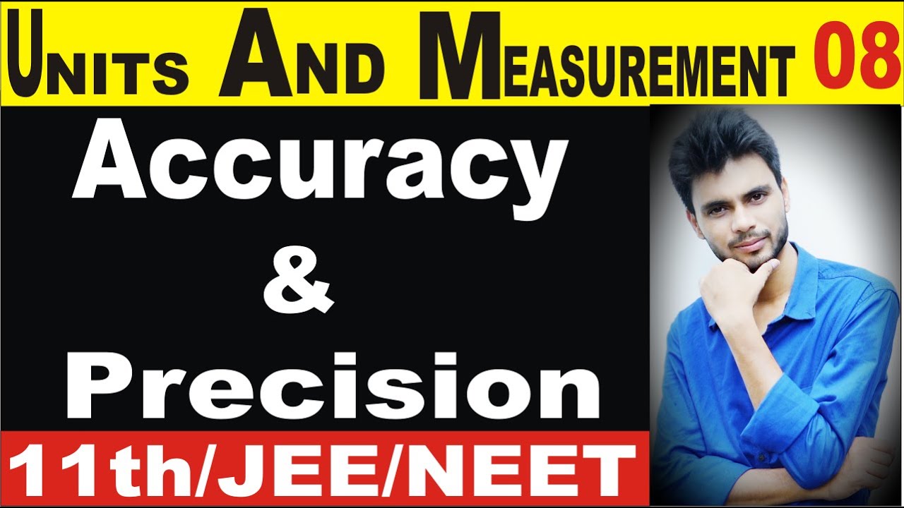 Accuracy and precision