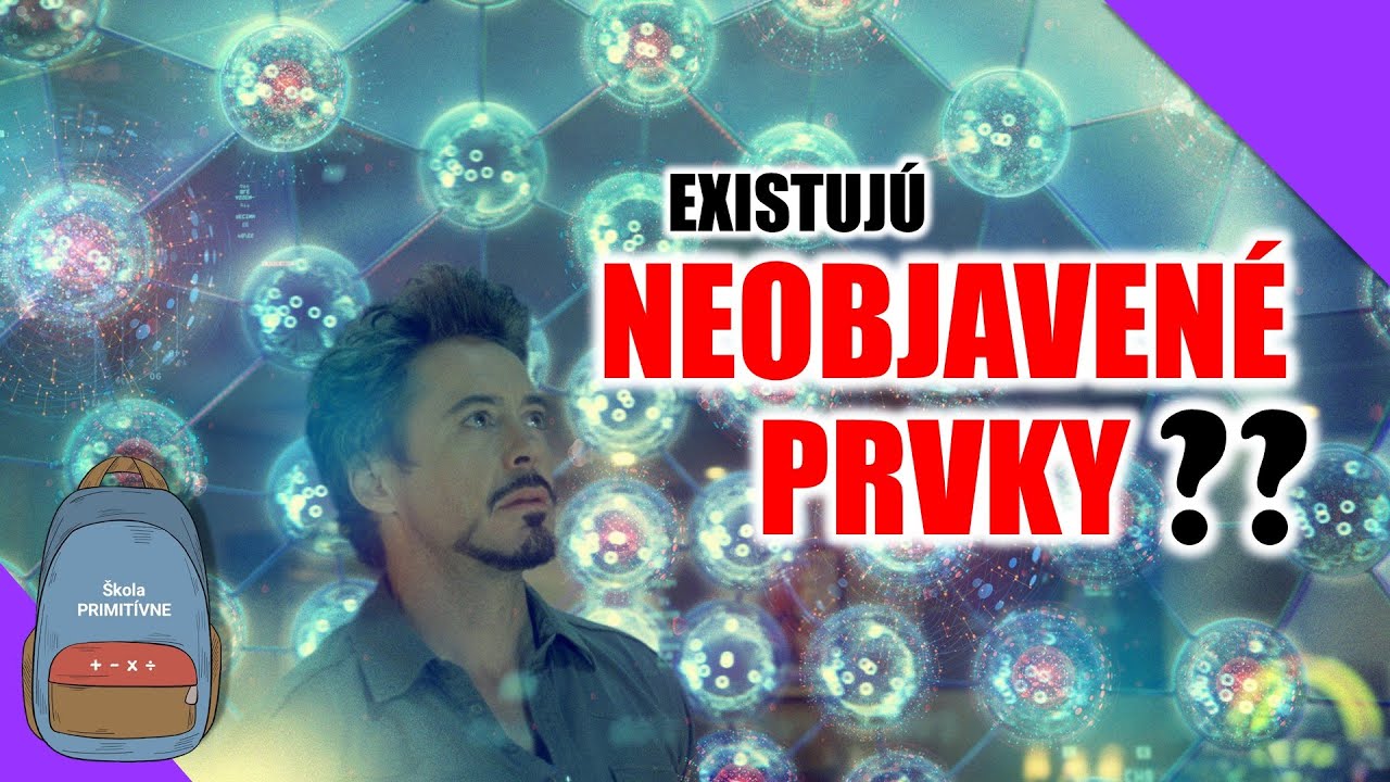 Existujú NEOBJAVENÉ PRVKY?