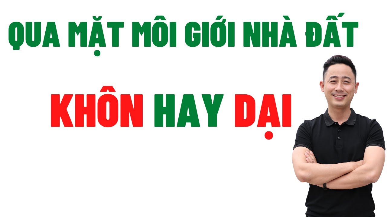 Qua Mặt Môi Giới Nhà Đất, Sự Khác Nhau Giữa Người Khôn Với Kẻ Dại | Trò Chuyện Cùng Đăng Dương