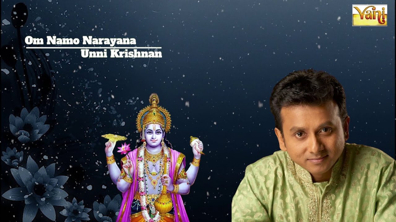 Om Namo Narayana Chanting | Unnikrishnan | Carnatic Classical Devotional Chants | Karna Ranjani, Adi