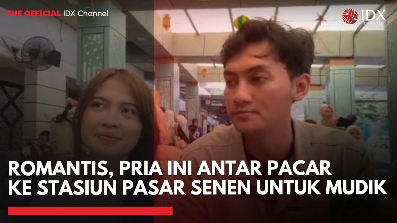 Romantis, Pria Ini Antar Pacar ke Stasiun Pasar Senen untuk Mudik | IDXC UPDATE