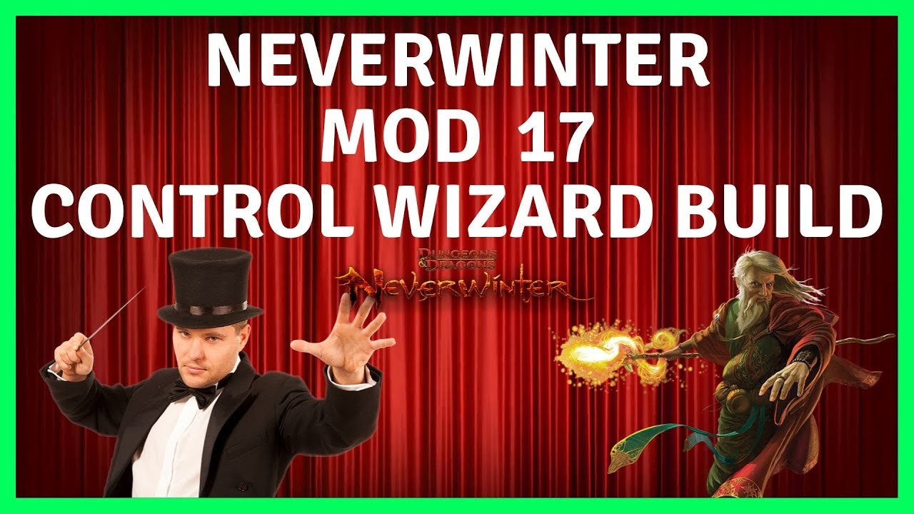 My Mod 17 Control Wizard CW Build For Neverwinter - AOE & Single Target