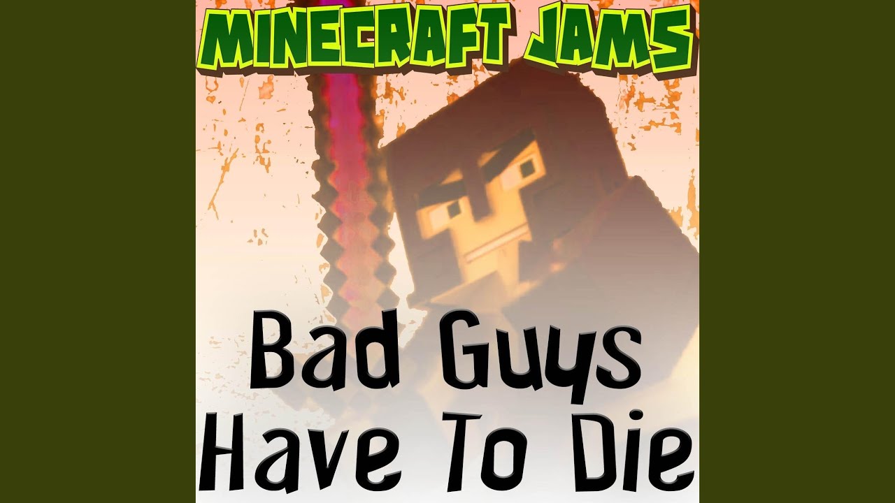 Bad Guys Have to Die