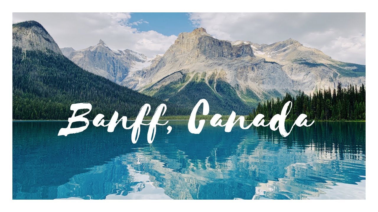 first time in banff, canada 🇨🇦