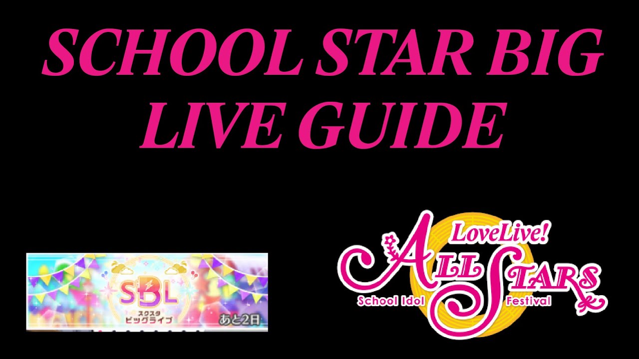 [SIFAS Global] School Star Big Live Guide (SBL)