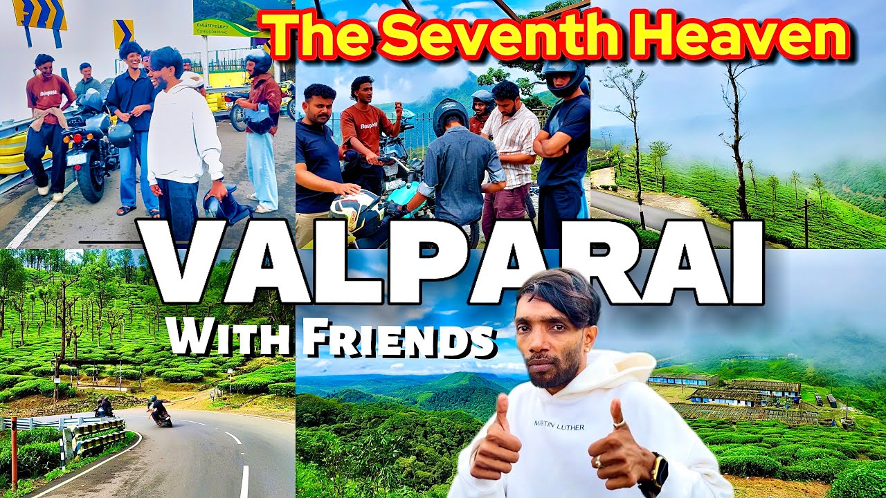 Valparai | Valparai with Friends &ndash; Our Seventh Heaven Experience 🌿❤️| Tamilnadu Tourism |Ramesh Vasu
