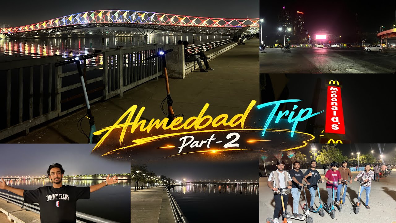 Ahmedabad Trip – McD, Atal Bridge & The Goodbye | Part-2 