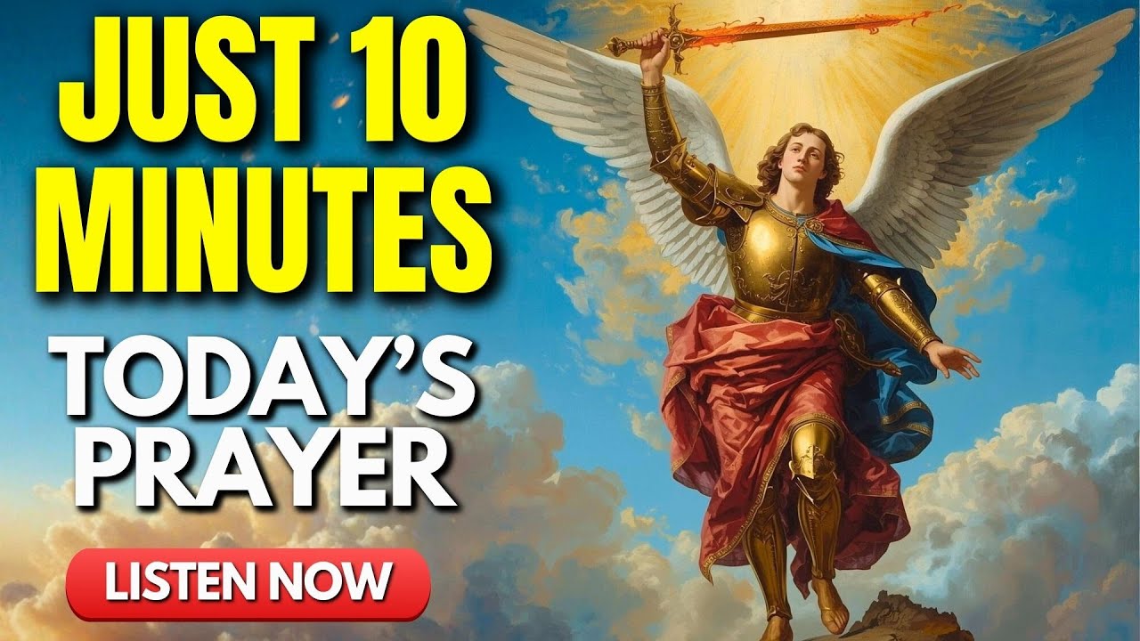 Take Only 10 Minutes to Pray with Archangel Michael – PRAY WITH ME