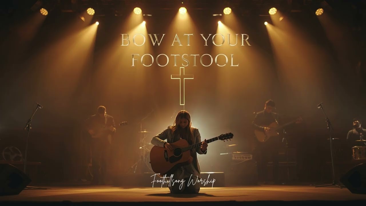 Bow at Your Footstool | Deep Surrender Worship 2026 | Humility Before God
