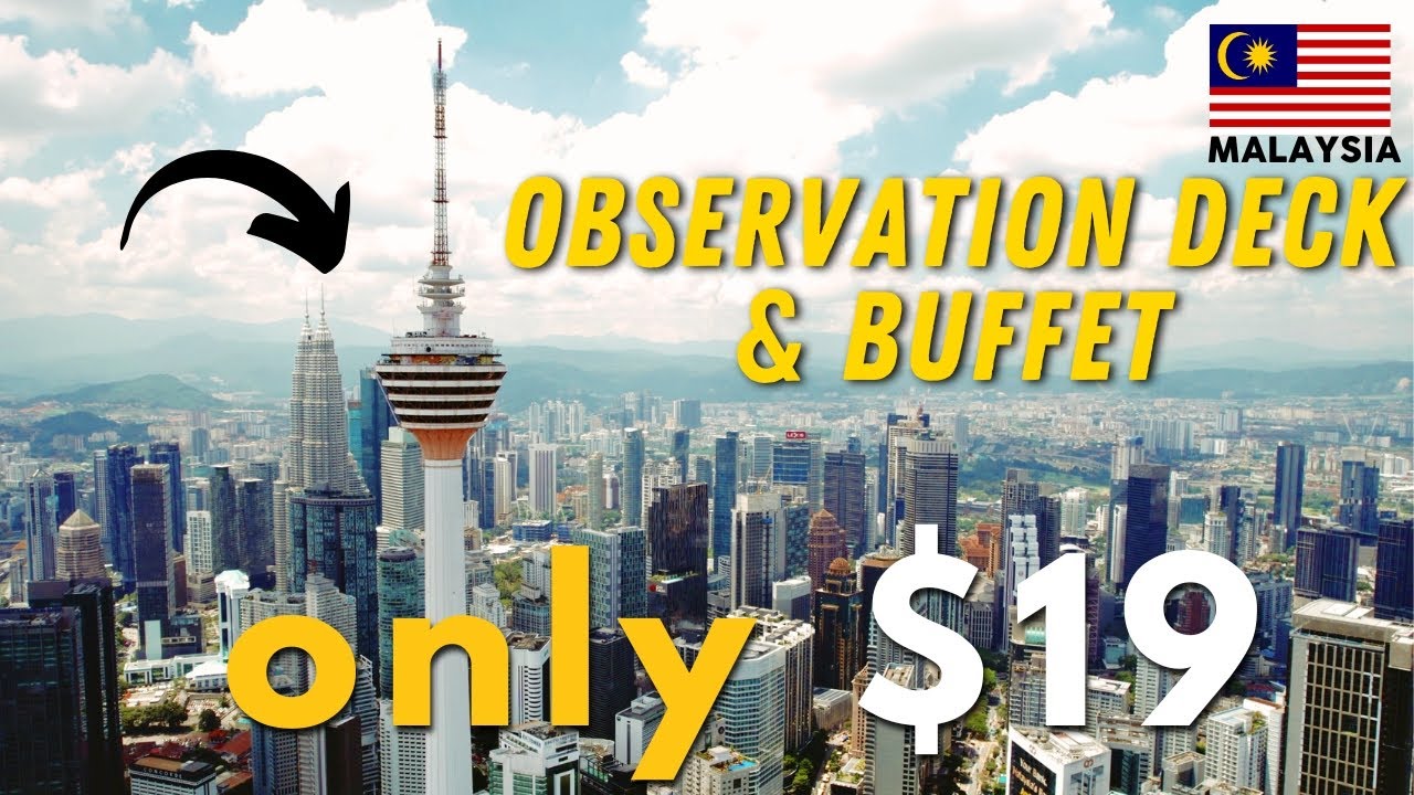 EXPERIENCE the KL TOWER with BUFFET AND OBSERVATION DECK for ONLY $19