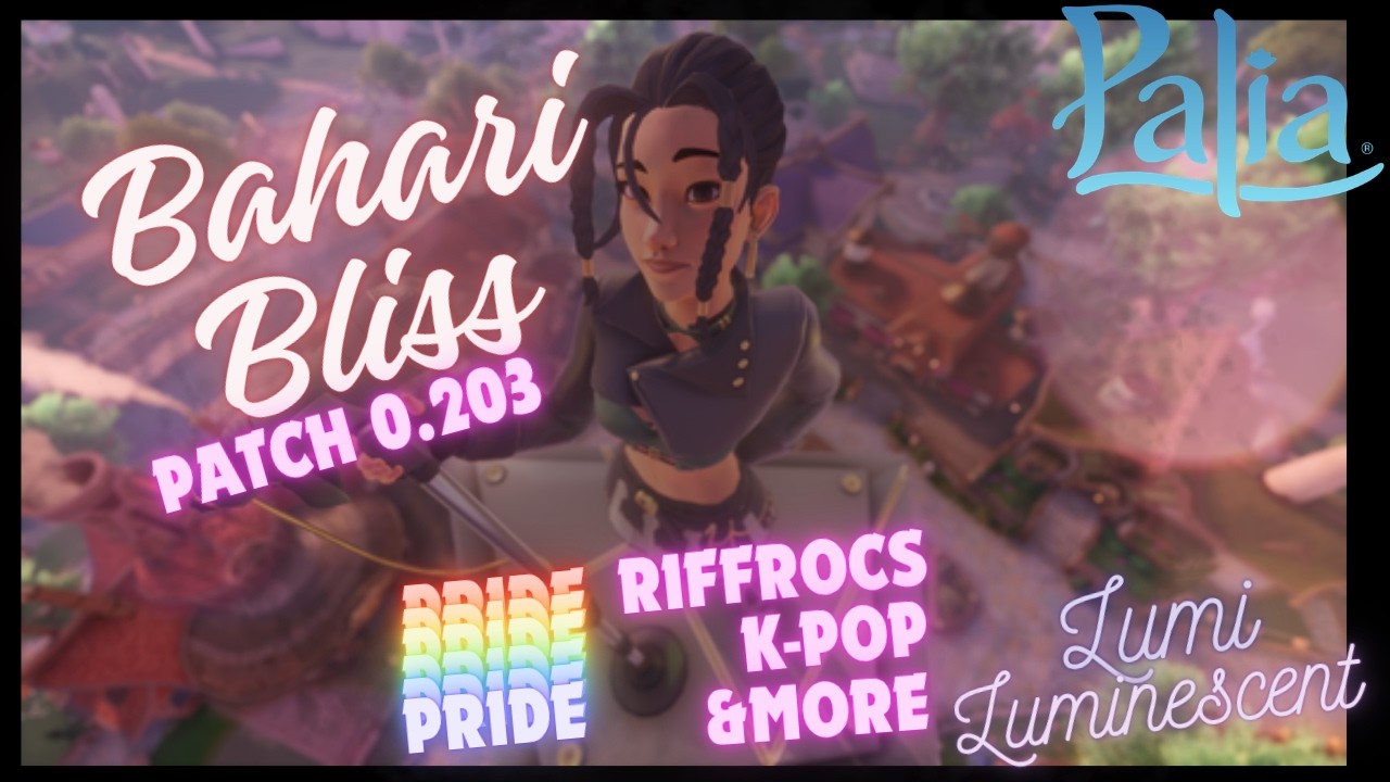 Palia Patch Overview | 0.203 Bahari Bliss | Pride, Riffroc & KPOP time!