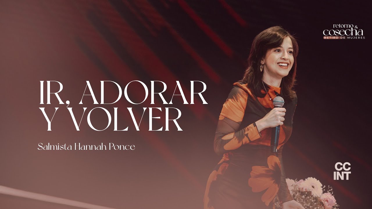 Salmista Hannah Ponce - Ir, adorar y volver #MUJERESDEFE