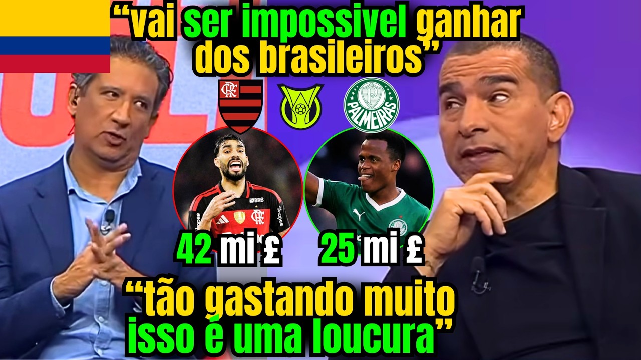 COLOMBIANOS ENLOUQUECERAM COM CONTRATAÇÕES DO PALMEIRAS E FLAMENGO 