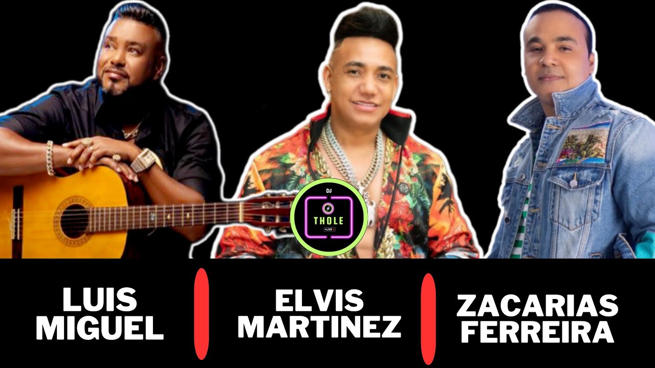 LUIS MIGUEL DEL AMARGUE ELVIS MARTINEZ ZACARIAS FERREIRA BACHATA MIX DJ THOLE
