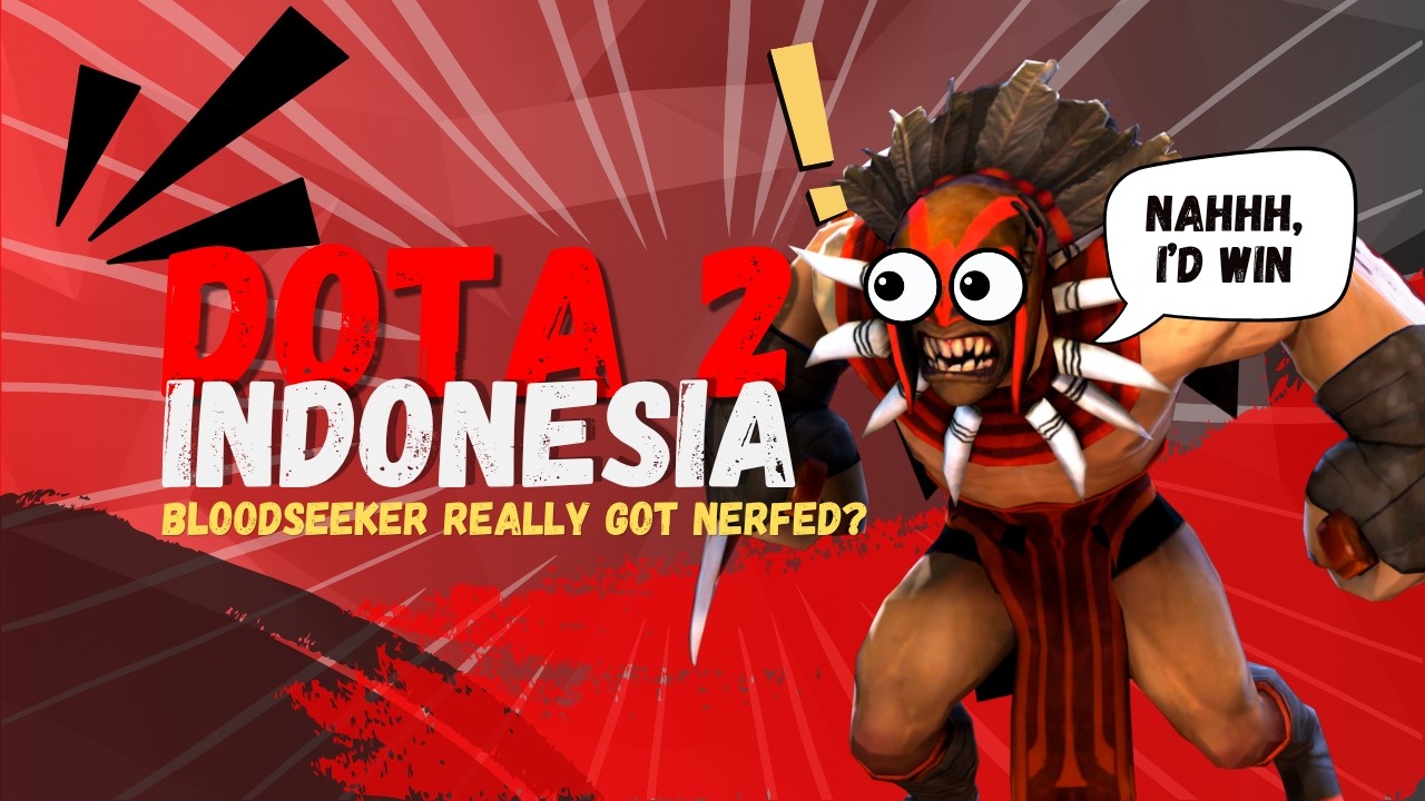 IS BLOODSEEKER REALLY GOT NERFED? | DOTA 2 Indonesia