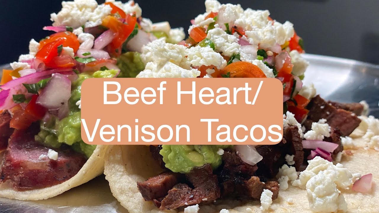 Beef Heart/Venison Tacos!  Come cook with us!