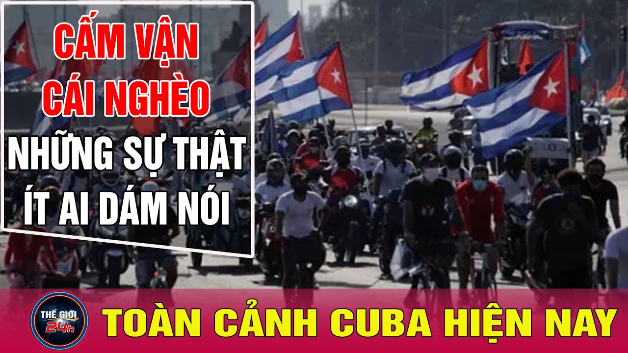 Toàn cảnh Cuba hiện nay: Cấm vận, khủng hoảng và những sự thật ít ai biết | Tin24h