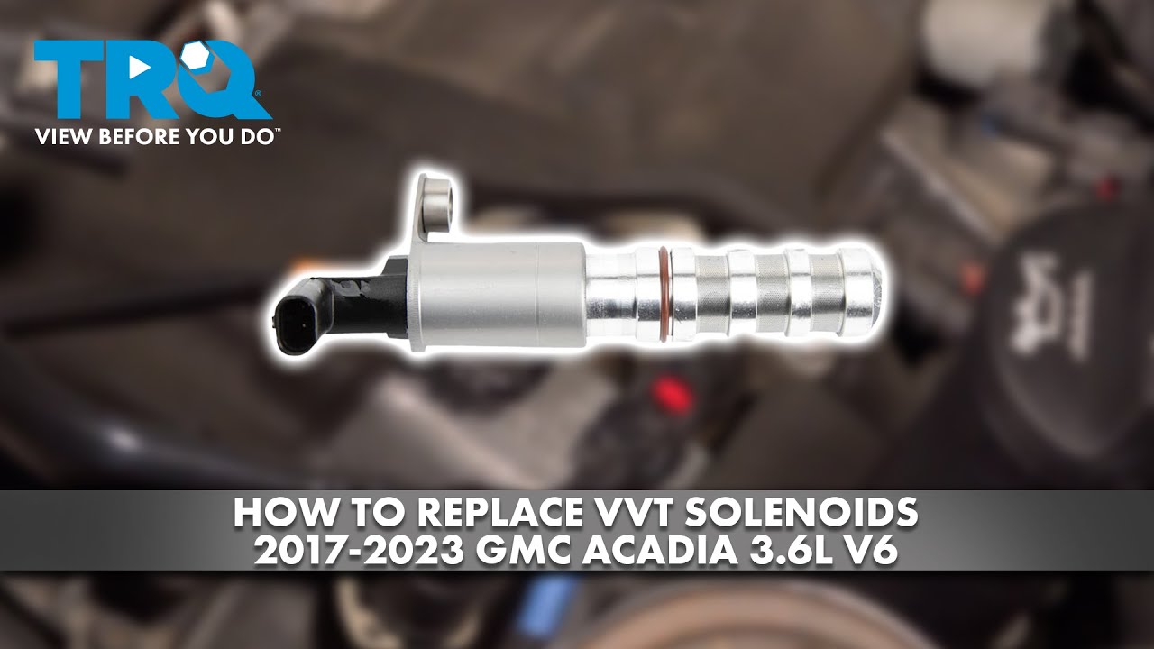 How to Replace VVT Solenoids 2017-2023 GMC Acadia 3.6L V6