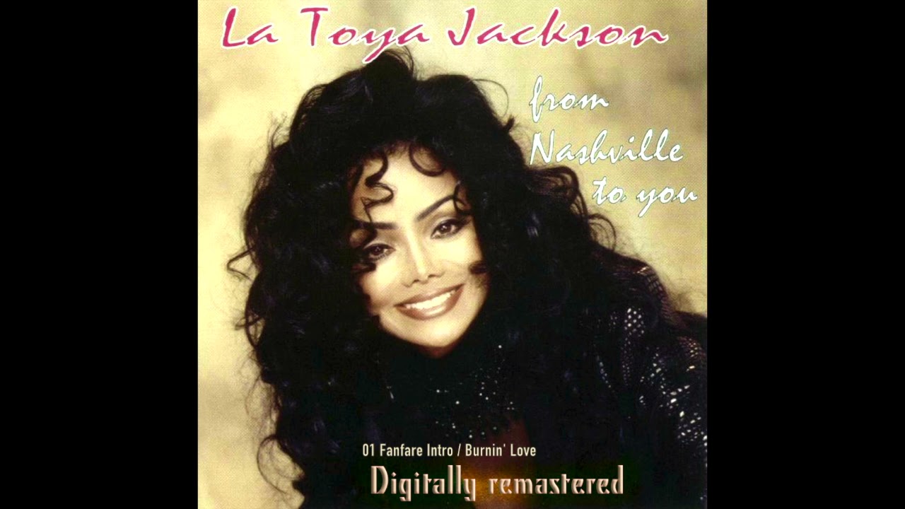 La Toya Jackson - 01 - Burnin' Love w/ Fanfare Intro (Remastered)