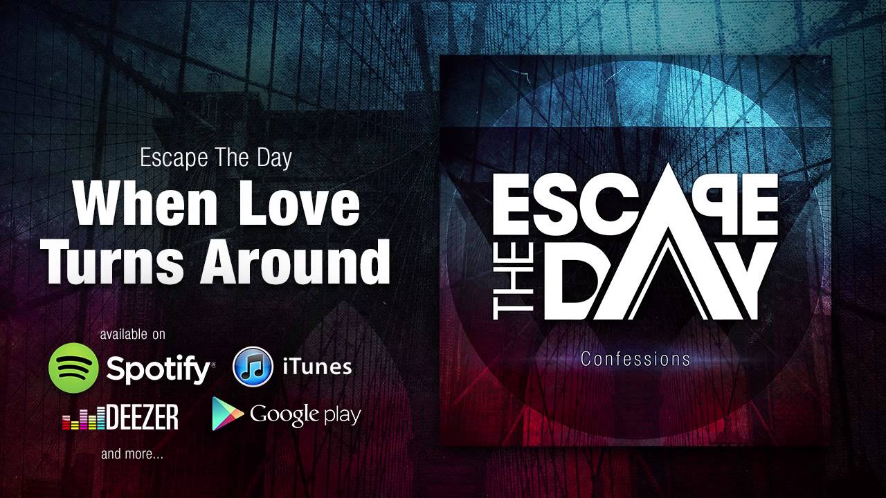 05 - Escape The Day - Confessions - When Love Turns Around