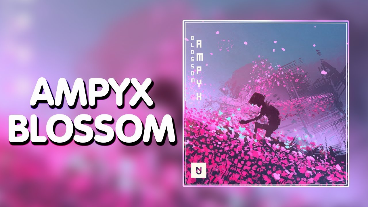 Dubstep ● Ampyx - Blossom [UXN Release]