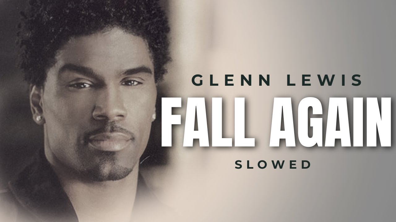 Glenn Lewis - Fall again (Slowed down)