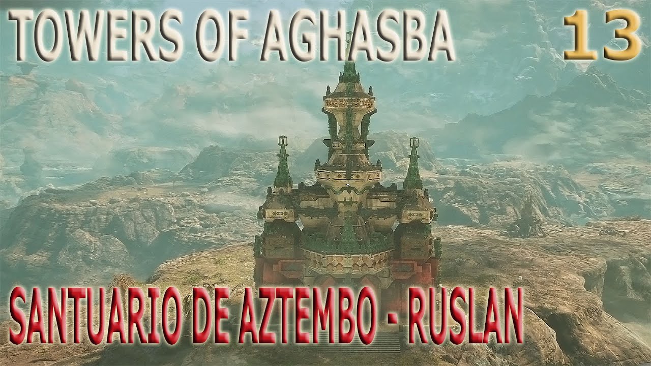 Santuario de Aztembo - Ruslan. TOWERS OF AGHASBA. 13