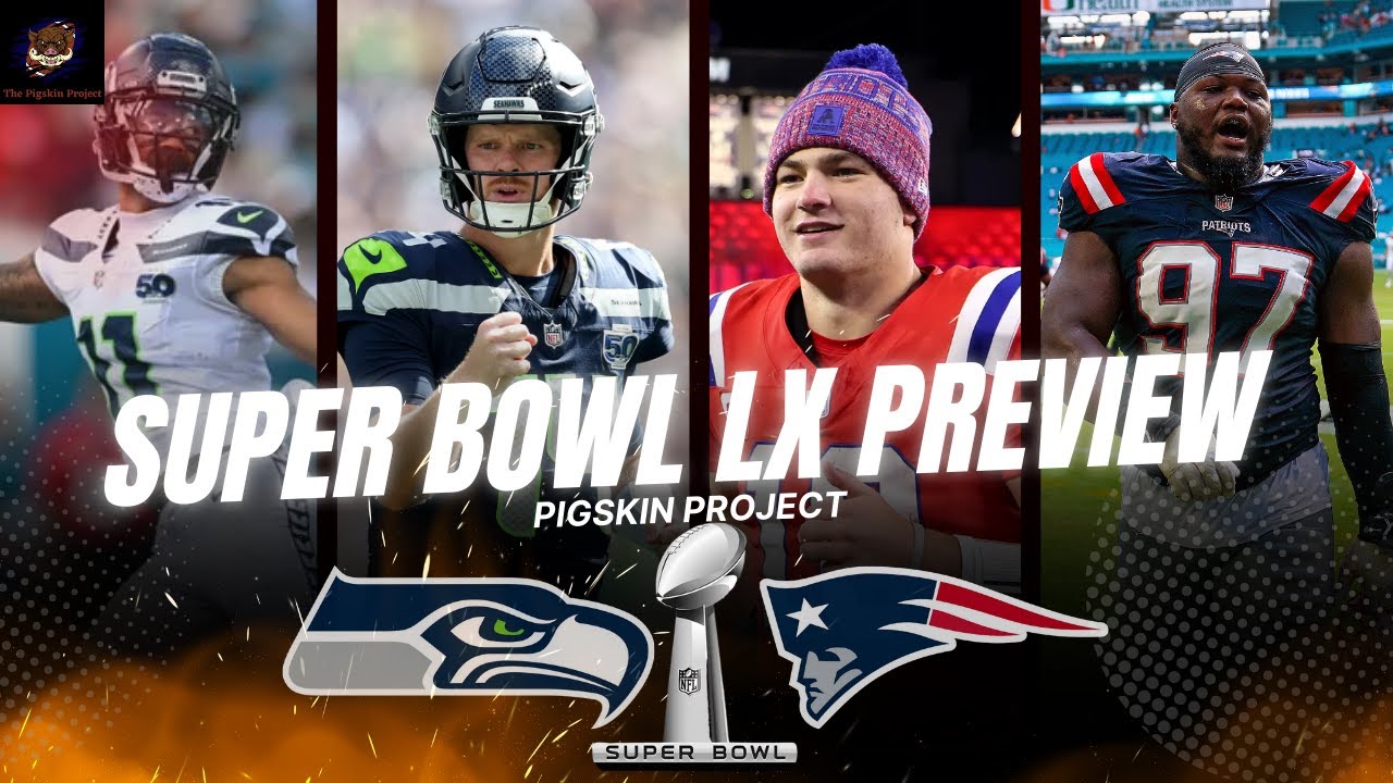 Super Bowl LX Preview | Pigskin Project