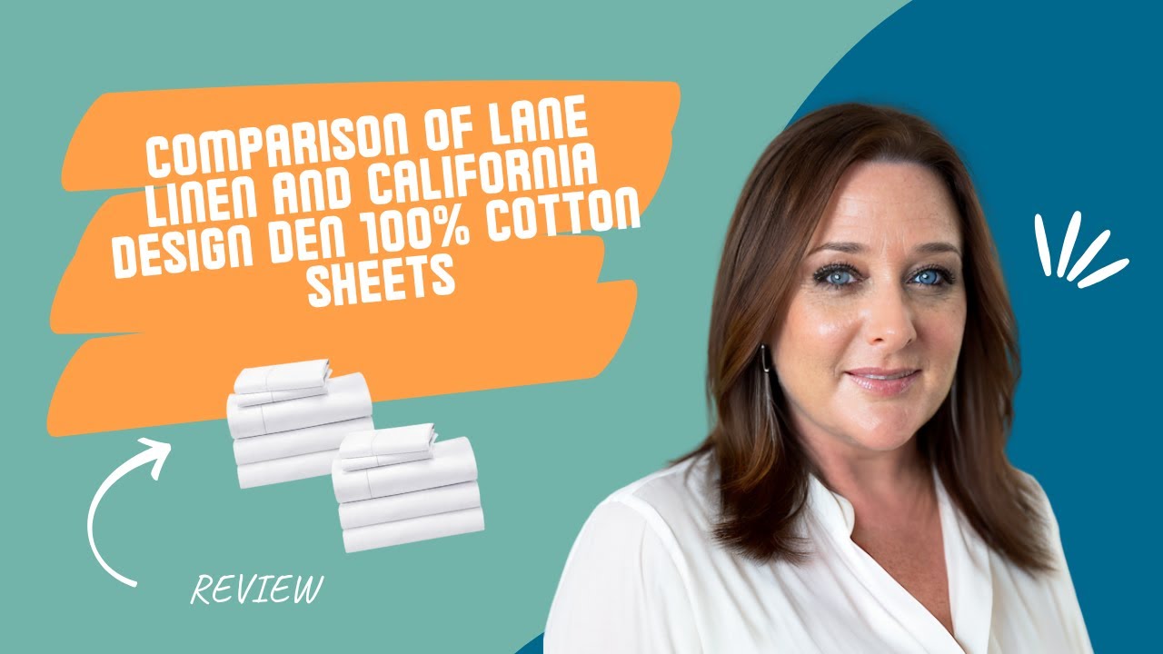 Comparison of Lane Linen v California Design Den Sheet Sets