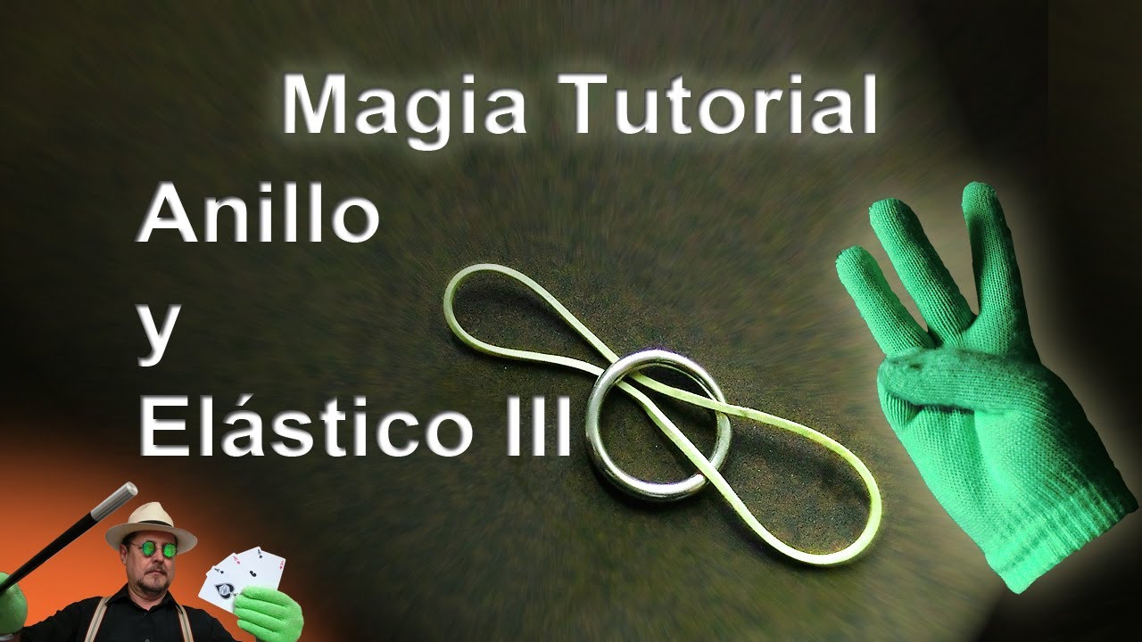 SUPER TUTORIAL de Magia: Anillo y Elástico 3 REVELADO (Magic Trick: The ring and the rubber band 3)