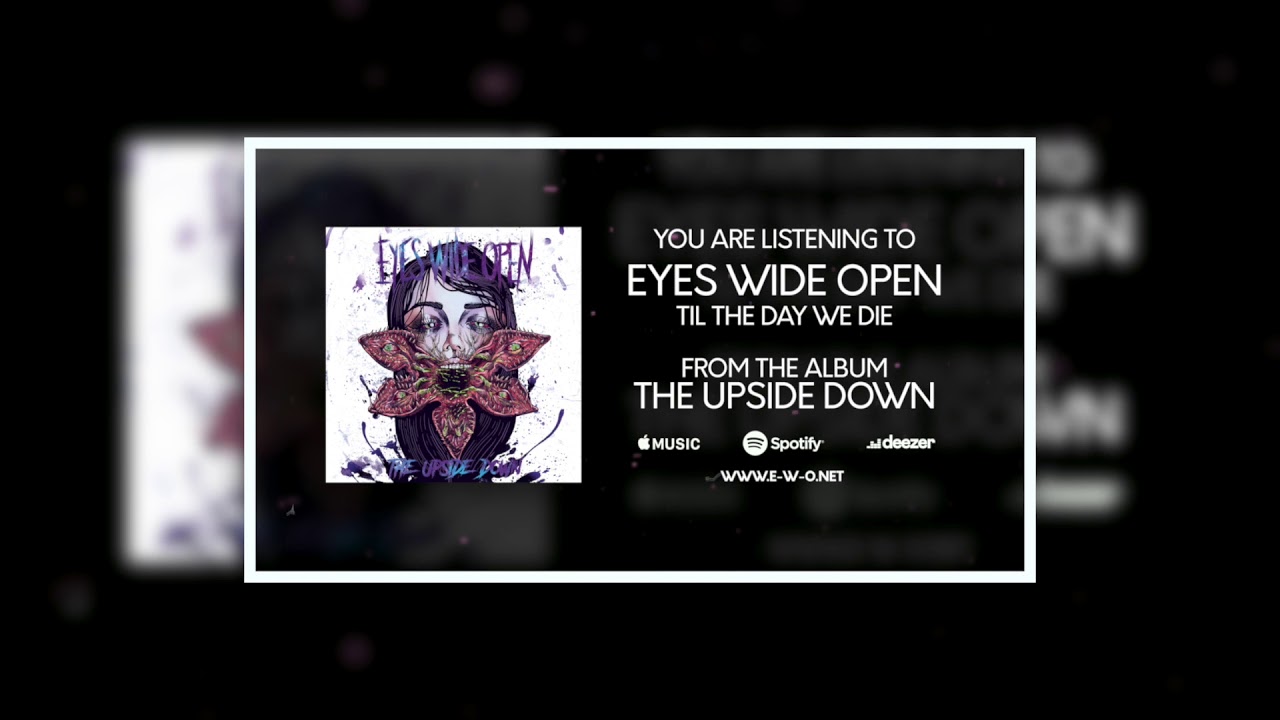 Eyes Wide Open - Til The Day We Die (Audio Video)