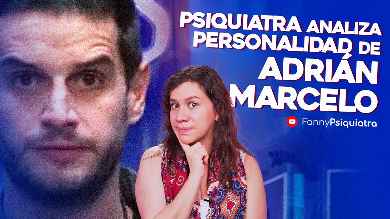 PSIQUIATRA ANALIZA PERSONALIDAD DE ADRIAN MARCELO || LA CASA DE LOS FAMOSOS