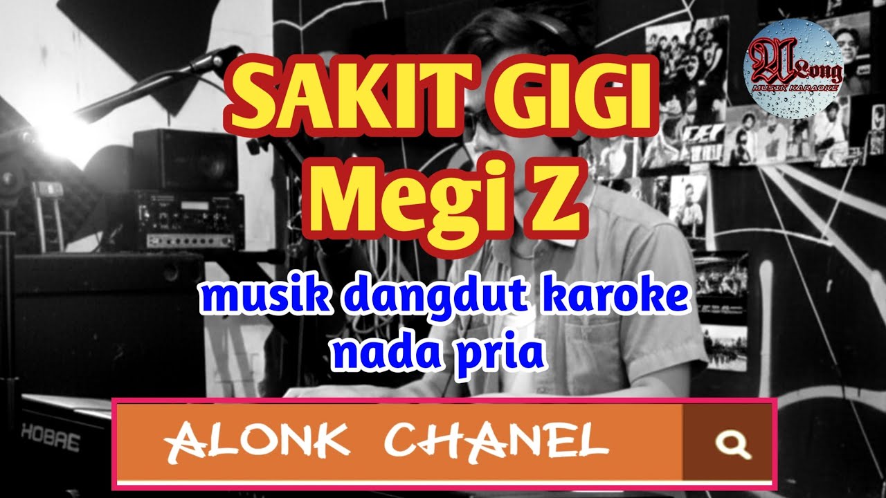 SAKIT GIGI MEGI Z KARAOKE 
