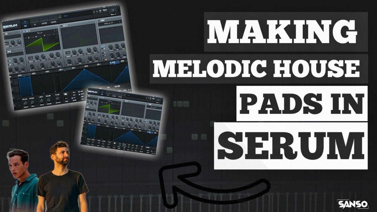 Making MELODIC HOUSE Pads In Serum | Sound Design Tutorial | Ben Bohmer, Lane 8, Enamour, Massane