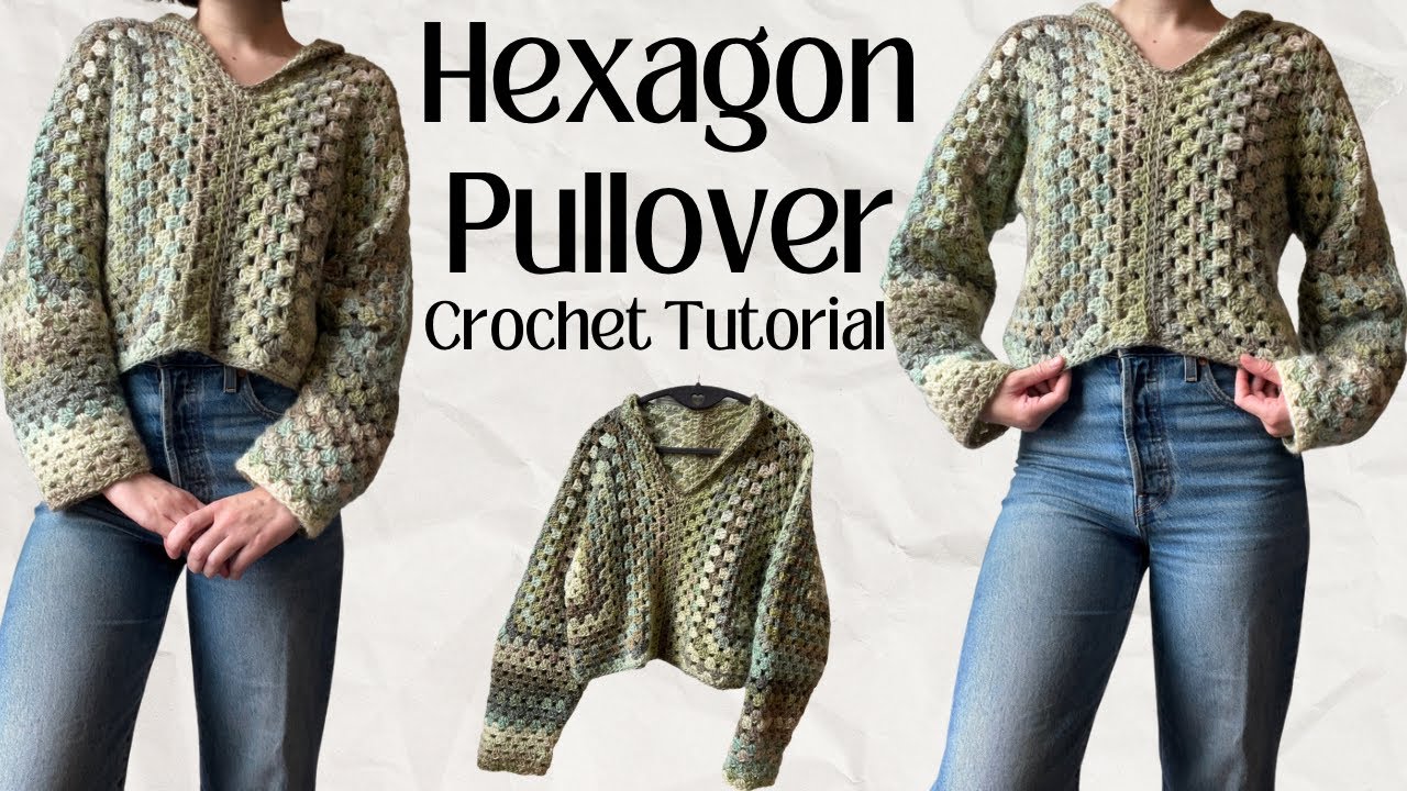 Granny Hexagon Pullover Crochet Tutorial