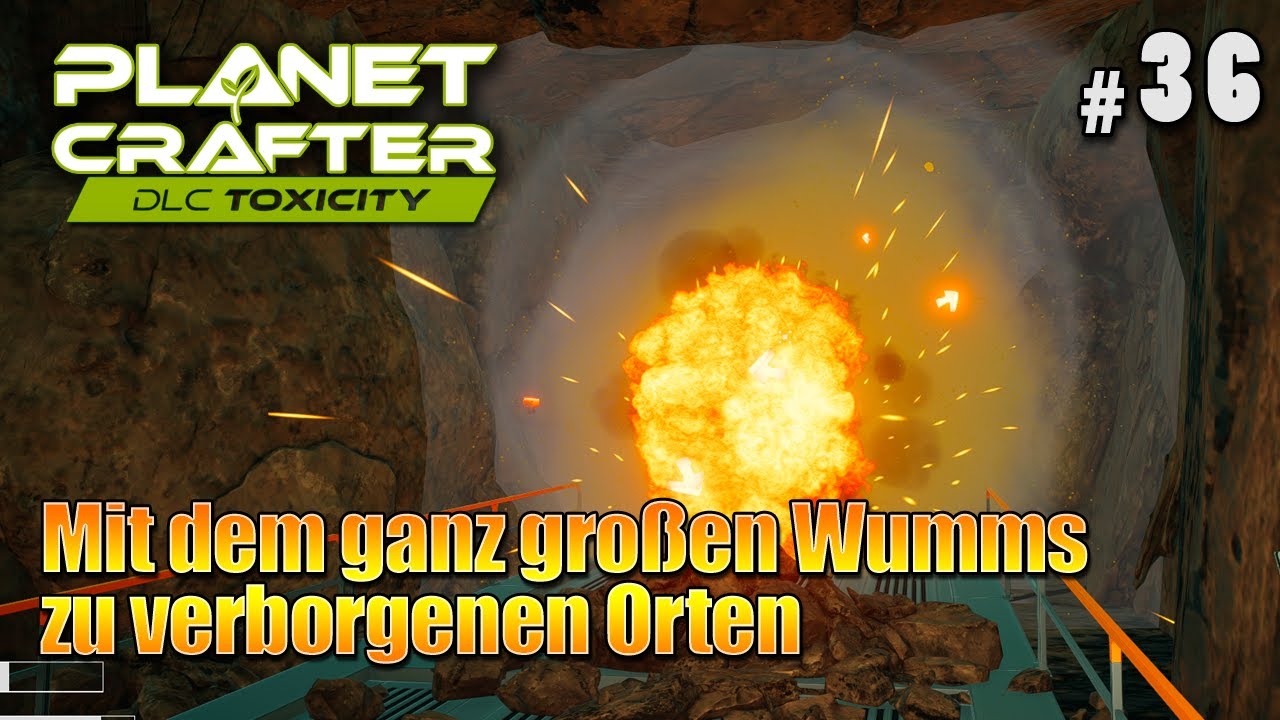 TOXICITY - Mit dem ganz großen Wumms zu verborgenen Orten (36) Planet Crafter | Survival | Crafting