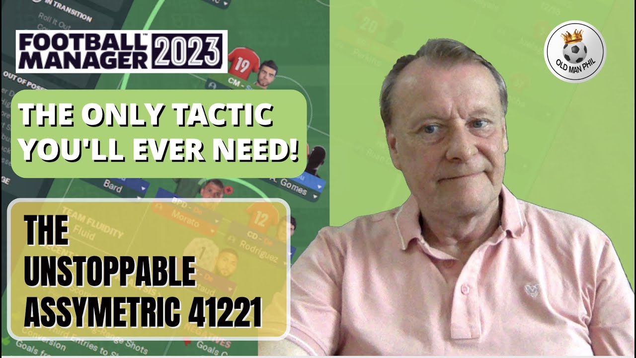 FM - Old Man Phil - FM23 - Tactic - The Unstoppable Asymmetric 41221 - The Only Tactic You Need!