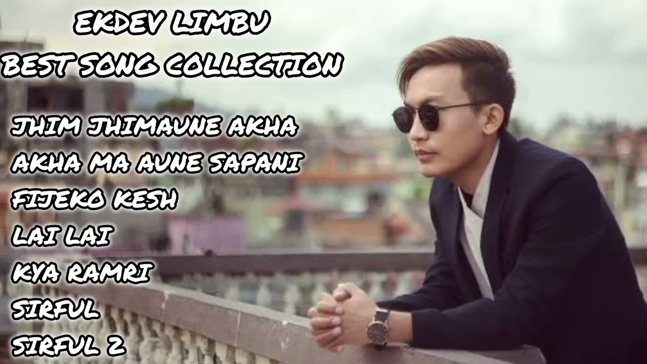 Ekdev-limbu-new-song-playlist [ Official Songs ]