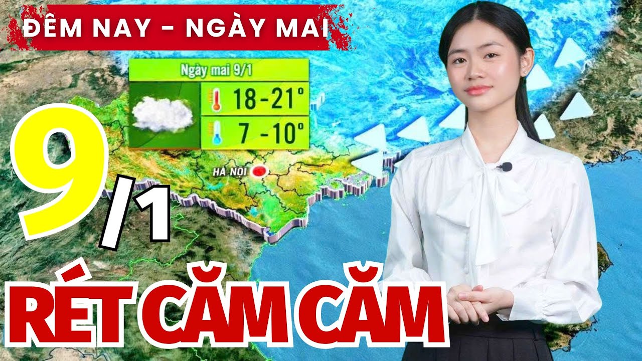 Dự b&aacute;o thời tiết mới nhất đ&ecirc;m nay ng&agrave;y mai 9/1 | Miền Bắc r&eacute;t cực điểm, ch&ecirc;nh ng&agrave;y đ&ecirc;m cực lớn!