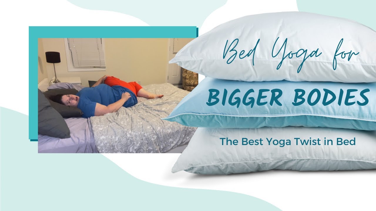 Best Bed Yoga Twist for Plus Size Bodies l Plus Size Yoga