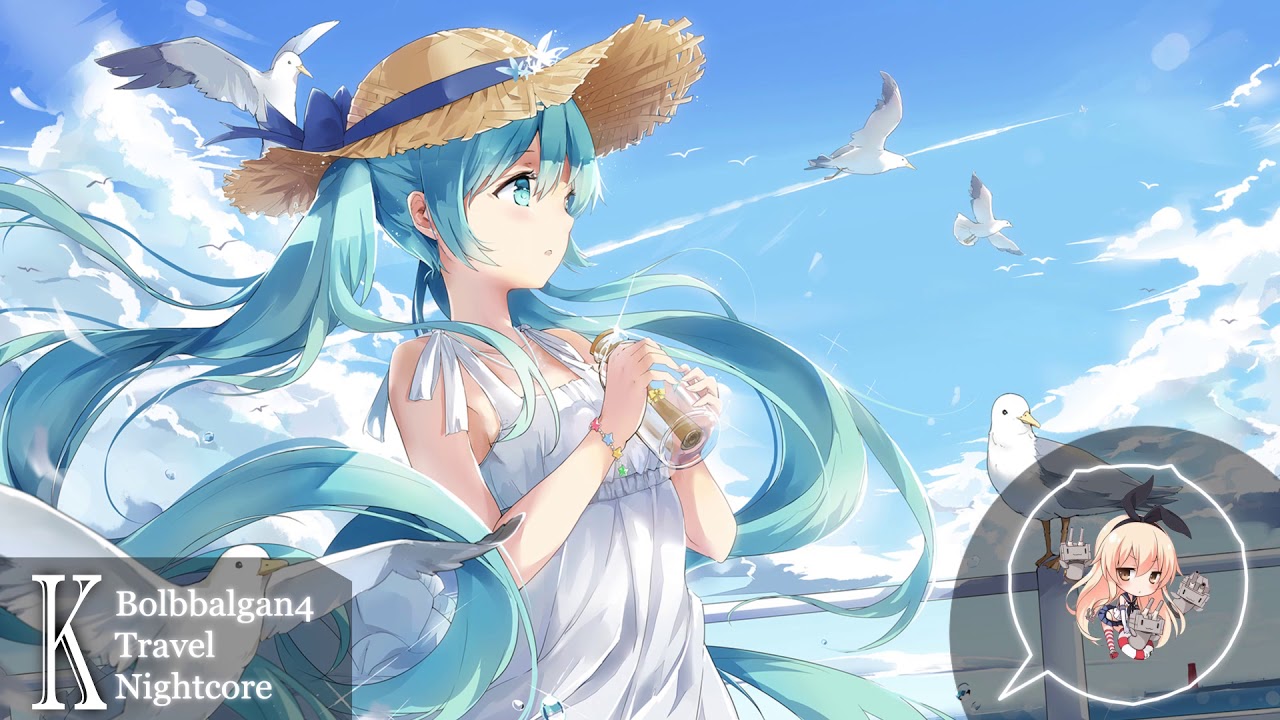 Nightcore - Travel [ Bolbbalgan4 ]